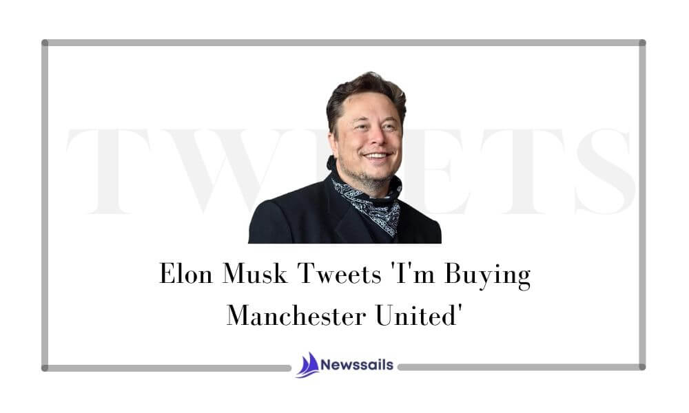Elon Musk Tweets 'I'm Buying Manchester United' - News Sails